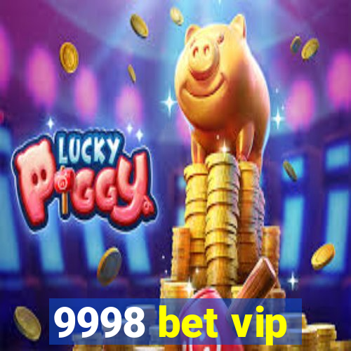 9998 bet vip